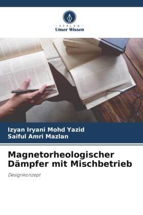 Mohd Yazid / Mazlan |  Magnetorheologischer Dämpfer mit Mischbetrieb | Buch |  Sack Fachmedien