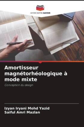 Mohd Yazid / Mazlan |  Amortisseur magnétorhéologique à mode mixte | Buch |  Sack Fachmedien
