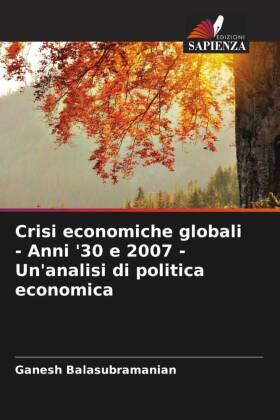 Balasubramanian |  Crisi economiche globali - Anni '30 e 2007 - Un'analisi di politica economica | Buch |  Sack Fachmedien