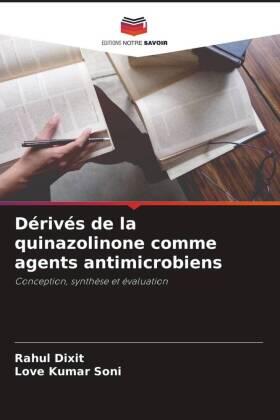 Dixit / Soni |  Dérivés de la quinazolinone comme agents antimicrobiens | Buch |  Sack Fachmedien