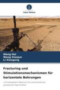 Hui / Xiaojun / Xiaogang |  Fracturing und Stimulationsmechanismen für horizontale Bohrungen | Buch |  Sack Fachmedien