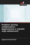Ercole-Fricke |  Problem solving collaborativo: Applicazione e impatto sugli adolescenti | Buch |  Sack Fachmedien