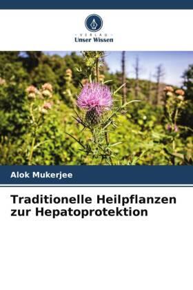 Mukerjee | Traditionelle Heilpflanzen zur Hepatoprotektion | Buch | 978-620-537481-8 | sack.de