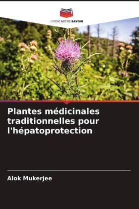 Mukerjee | Plantes médicinales traditionnelles pour l'hépatoprotection | Buch | 978-620-537483-2 | sack.de