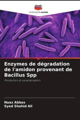 Abbas / Ali |  Enzymes de dégradation de l'amidon provenant de Bacillus Spp | Buch |  Sack Fachmedien