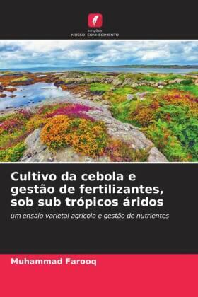 Farooq |  Cultivo da cebola e gestão de fertilizantes, sob sub trópicos áridos | Buch |  Sack Fachmedien