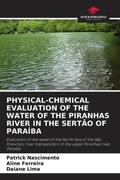 Nascimento / Ferreira / Lima |  PHYSICAL-CHEMICAL EVALUATION OF THE WATER OF THE PIRANHAS RIVER IN THE SERTÃO OF PARAÍBA | Buch |  Sack Fachmedien