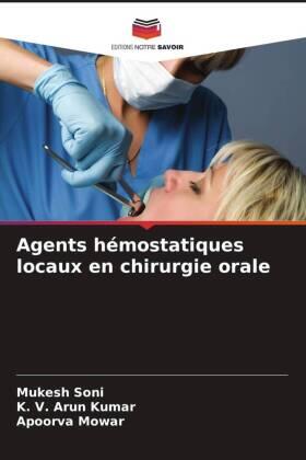 Soni / Kumar / Mowar |  Agents hémostatiques locaux en chirurgie orale | Buch |  Sack Fachmedien