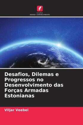 Veebel | Desafios, Dilemas e Progressos no Desenvolvimento das Forças Armadas Estonianas | Buch | 978-620-5-39735-0 | www.sack.de