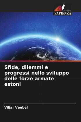 Veebel | Sfide, dilemmi e progressi nello sviluppo delle forze armate estoni | Buch | 978-620-5-39736-7 | www.sack.de