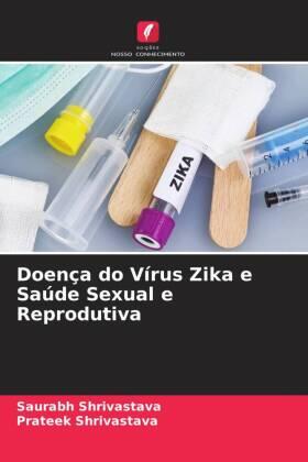 Shrivastava |  Doença do Vírus Zika e Saúde Sexual e Reprodutiva | Buch |  Sack Fachmedien