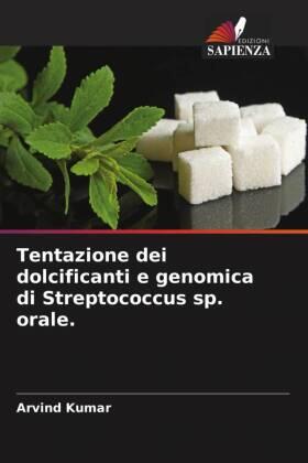 Kumar |  Tentazione dei dolcificanti e genomica di Streptococcus sp. orale. | Buch |  Sack Fachmedien