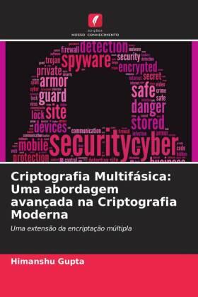 Gupta |  Criptografia Multifásica: Uma abordagem avançada na Criptografia Moderna | Buch |  Sack Fachmedien
