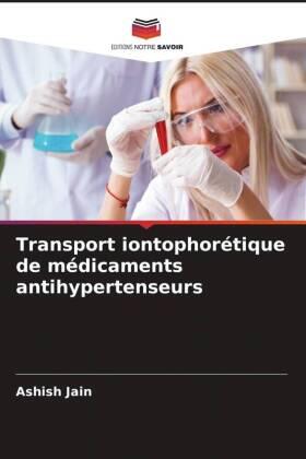 Jain |  Transport iontophorétique de médicaments antihypertenseurs | Buch |  Sack Fachmedien