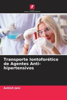 Jain |  Transporte Iontoforético de Agentes Anti-hipertensivos | Buch |  Sack Fachmedien