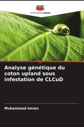 Imran |  Analyse génétique du coton upland sous infestation de CLCuD | Buch |  Sack Fachmedien