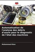 Khan |  Automatisation de l'analyse des débris d'usure pour le diagnostic de l'état des machines | Buch |  Sack Fachmedien