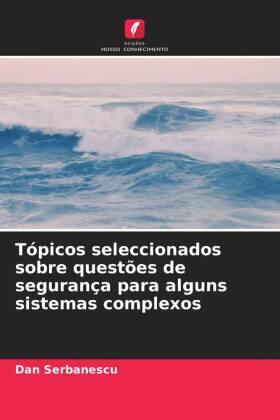 Serbanescu |  Tópicos seleccionados sobre questões de segurança para alguns sistemas complexos | Buch |  Sack Fachmedien