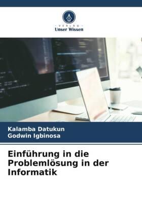 Datukun / Igbinosa |  Einführung in die Problemlösung in der Informatik | Buch |  Sack Fachmedien