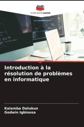 Datukun / Igbinosa |  Introduction à la résolution de problèmes en informatique | Buch |  Sack Fachmedien