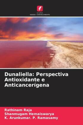 Raja / Hemaiswarya / P. Ramasamy |  Dunaliella: Perspectiva Antioxidante e Anticancerígena | Buch |  Sack Fachmedien