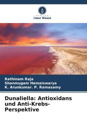 Raja / Hemaiswarya / P. Ramasamy |  Dunaliella: Antioxidans und Anti-Krebs-Perspektive | Buch |  Sack Fachmedien