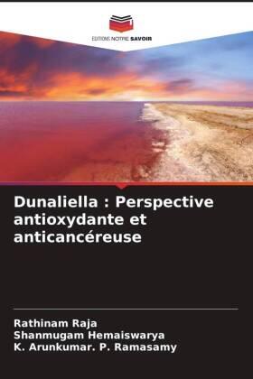 Raja / Hemaiswarya / P. Ramasamy |  Dunaliella : Perspective antioxydante et anticancéreuse | Buch |  Sack Fachmedien