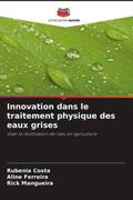 Costa / Ferreira / Mangueira |  Innovation dans le traitement physique des eaux grises | Buch |  Sack Fachmedien