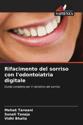 Tarwani / Taneja / Bhalla |  Rifacimento del sorriso con l'odontoiatria digitale | Buch |  Sack Fachmedien