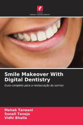 Tarwani / Taneja / Bhalla |  Smile Makeover With Digital Dentistry | Buch |  Sack Fachmedien