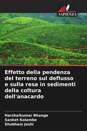 Bhange / Kolambe / Joshi |  Effetto della pendenza del terreno sul deflusso e sulla resa in sedimenti della coltura dell'anacardo | Buch |  Sack Fachmedien