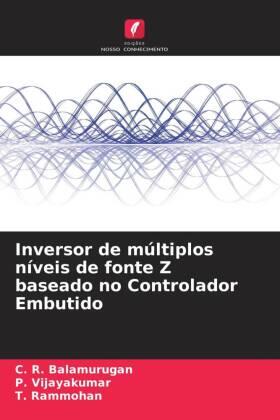 Balamurugan / Vijayakumar / Rammohan |  Inversor de múltiplos níveis de fonte Z baseado no Controlador Embutido | Buch |  Sack Fachmedien