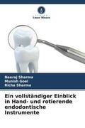 Sharma / Goel |  Ein vollständiger Einblick in Hand- und rotierende endodontische Instrumente | Buch |  Sack Fachmedien