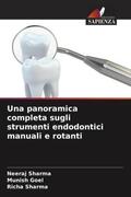 Sharma / Goel |  Una panoramica completa sugli strumenti endodontici manuali e rotanti | Buch |  Sack Fachmedien