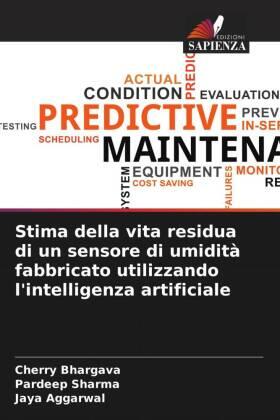 Bhargava / Sharma / Aggarwal |  Stima della vita residua di un sensore di umidità fabbricato utilizzando l'intelligenza artificiale | Buch |  Sack Fachmedien