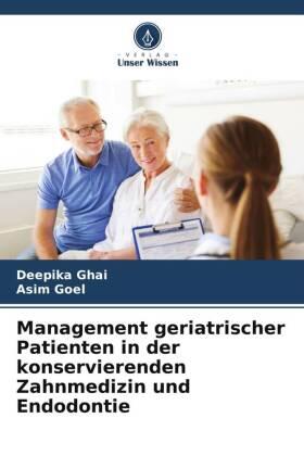 Ghai / Goel |  Management geriatrischer Patienten in der konservierenden Zahnmedizin und Endodontie | Buch |  Sack Fachmedien