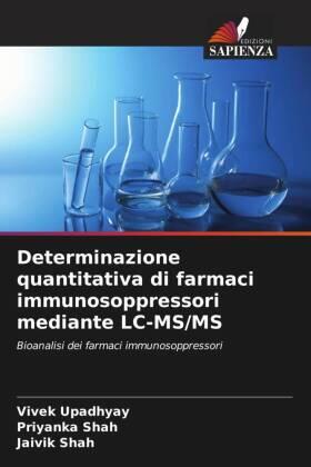 Upadhyay / Shah |  Determinazione quantitativa di farmaci immunosoppressori mediante LC-MS/MS | Buch |  Sack Fachmedien