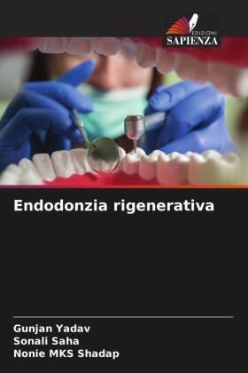 Yadav / Saha / Shadap |  Endodonzia rigenerativa | Buch |  Sack Fachmedien