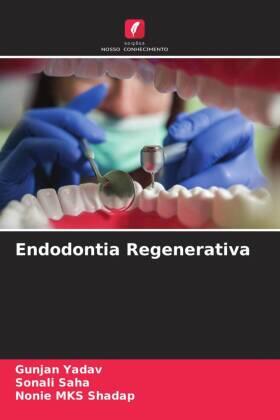 Yadav / Saha / Shadap |  Endodontia Regenerativa | Buch |  Sack Fachmedien