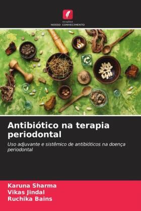 Sharma / Jindal / Bains |  Antibiótico na terapia periodontal | Buch |  Sack Fachmedien