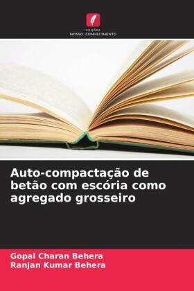 Behera |  Auto-compactação de betão com escória como agregado grosseiro | Buch |  Sack Fachmedien