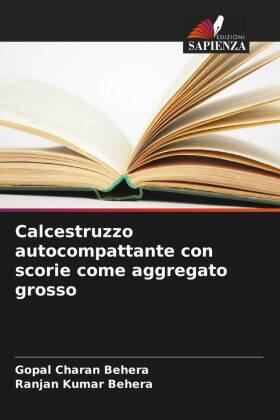 Behera |  Calcestruzzo autocompattante con scorie come aggregato grosso | Buch |  Sack Fachmedien
