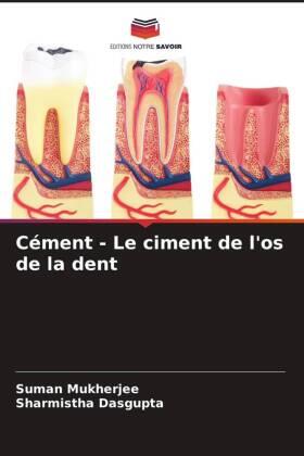 Mukherjee / Dasgupta |  Cément - Le ciment de l'os de la dent | Buch |  Sack Fachmedien