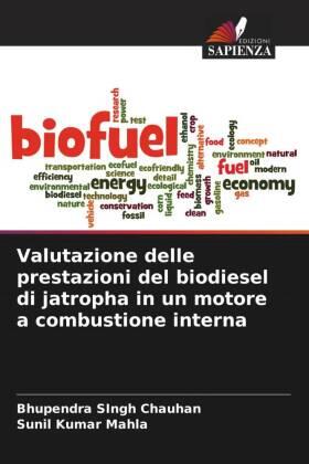 Chauhan / Mahla |  Valutazione delle prestazioni del biodiesel di jatropha in un motore a combustione interna | Buch |  Sack Fachmedien