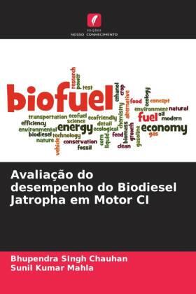 Chauhan / Mahla |  Avaliação do desempenho do Biodiesel Jatropha em Motor CI | Buch |  Sack Fachmedien