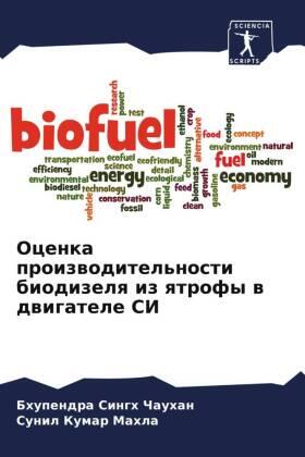 Chauhan / Mahla |  Ocenka proizwoditel'nosti biodizelq iz qtrofy w dwigatele SI | Buch |  Sack Fachmedien
