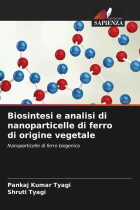 Tyagi |  Biosintesi e analisi di nanoparticelle di ferro di origine vegetale | Buch |  Sack Fachmedien