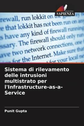 Gupta |  Sistema di rilevamento delle intrusioni multistrato per l'Infrastructure-as-a-Service | Buch |  Sack Fachmedien