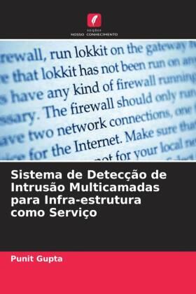 Gupta |  Sistema de Detecção de Intrusão Multicamadas para Infra-estrutura como Serviço | Buch |  Sack Fachmedien