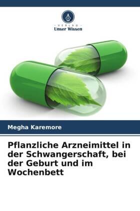 Karemore | Pflanzliche Arzneimittel in der Schwangerschaft, bei der Geburt und im Wochenbett | Buch | 978-620-546789-3 | sack.de